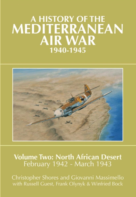 A History of the Mediterranean Air War, 1940-1945. Volume 2 : North African Desert, February 1942-March 1943, EPUB eBook