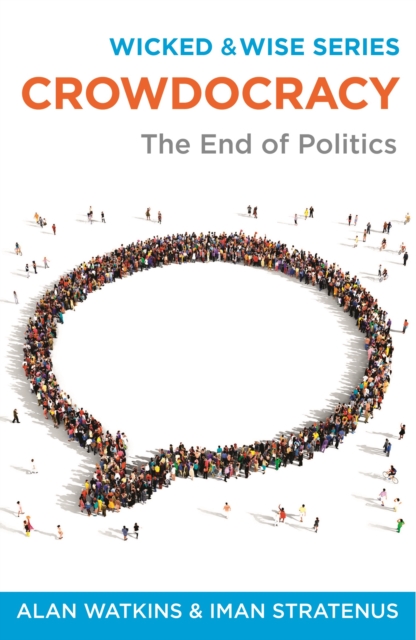 Crowdocracy : The End of Politics, Paperback / softback Book