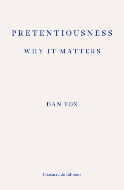 Pretentiousness: Why it Matters, Paperback / softback Book