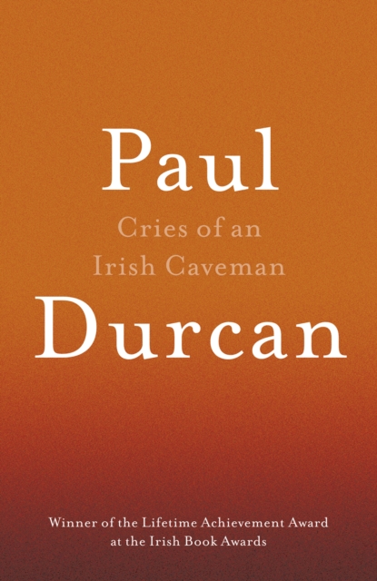 Cries Of An Irish Caveman, Paperback / softback Book