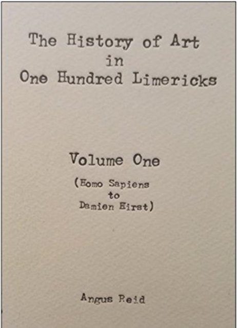 The History of Art in 100 Limericks : Vol 1, Hardback Book