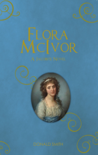 Flora McIvor : A Jacobite Novel, Paperback / softback Book