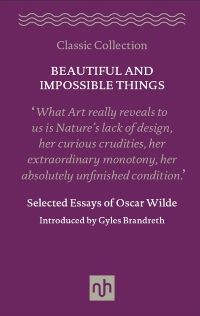 Beautiful and Impossible Things: Selected Essays of Oscar Wilde, EPUB eBook