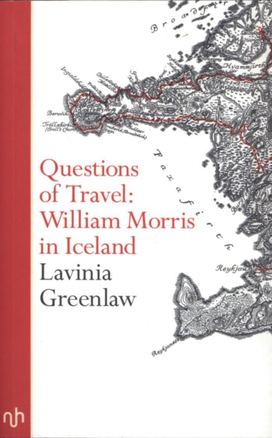 Questions of Travel : William Morris in Iceland, Paperback / softback Book