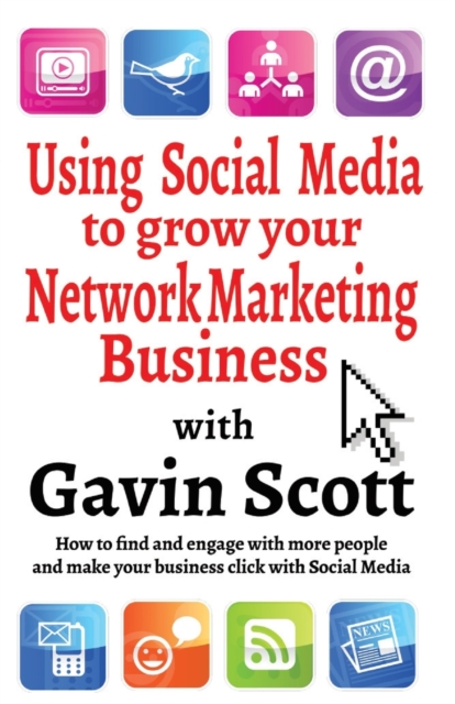 Using Social Media to Grow Your Network Marketing Business, Paperback / softback Book