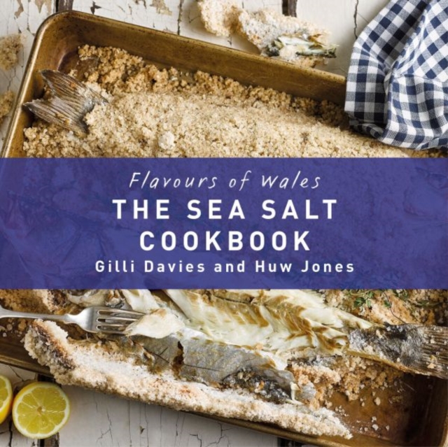 Flavours of Wales: Welsh Sea Salt Cookbook, The, Hardback Book