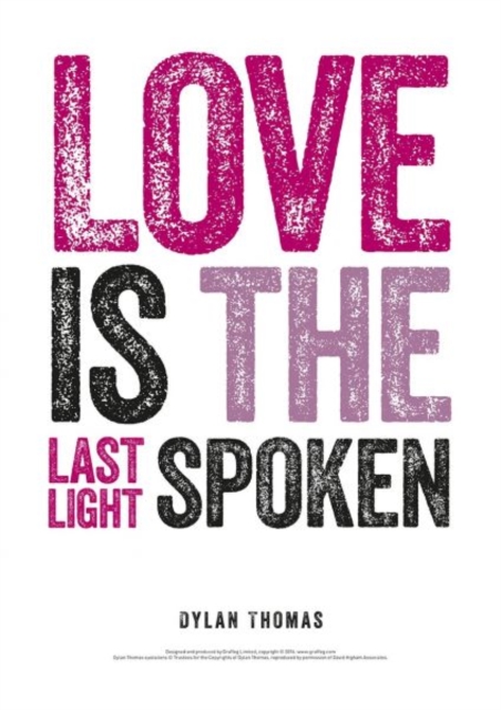 Dylan Thomas Print: Love is the Last Light Spoken, Poster Book