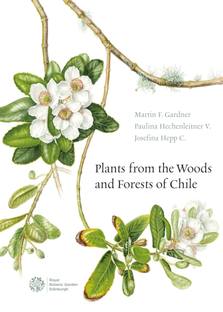 Plants from the Woods and Forests of Chile, Hardback Book