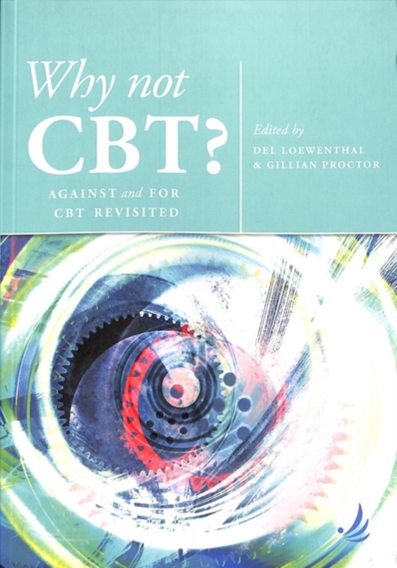 Why Not CBT? : Against and for CBT Revisited, Paperback / softback Book