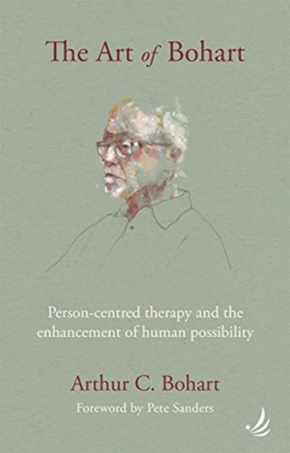 The Art of Bohart : Person-centred therapy and the enhancement of human possibility, Paperback / softback Book
