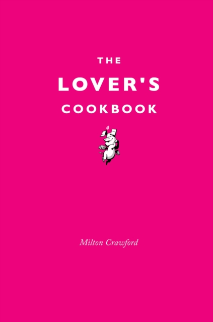 The Lover's Cookbook, Hardback Book