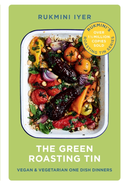 The Green Roasting Tin : Vegan and Vegetarian One Dish Dinners, Hardback Book