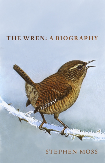The Wren : A Biography, Hardback Book