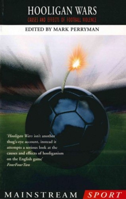 Hooligan Wars : Causes and Effects of Football Violence, Paperback / softback Book
