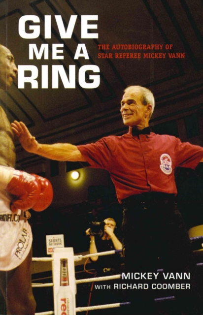 Give Me A Ring : The Autobiography of Star Referee Mickey Vann, Paperback / softback Book