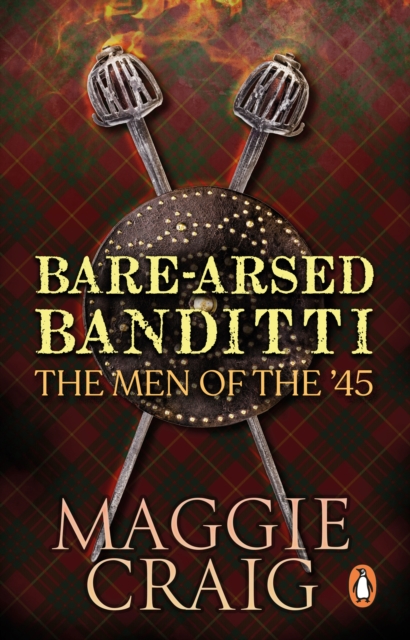 Bare-Arsed Banditti : The Men of the '45, Paperback / softback Book