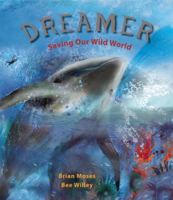 Dreamer : Saving Our Wild World, Hardback Book
