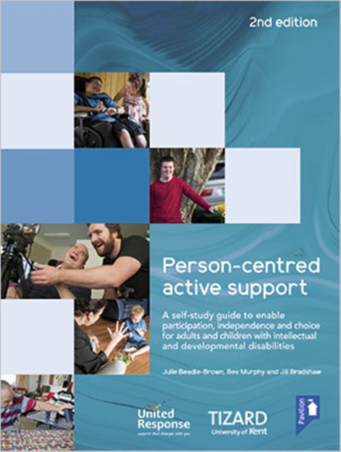Person-centred Active Support Guide (2nd edition) : A self-study resource to enable participation, independence and choice for adults and children with intellectual and developmental disabilities, Hardback Book