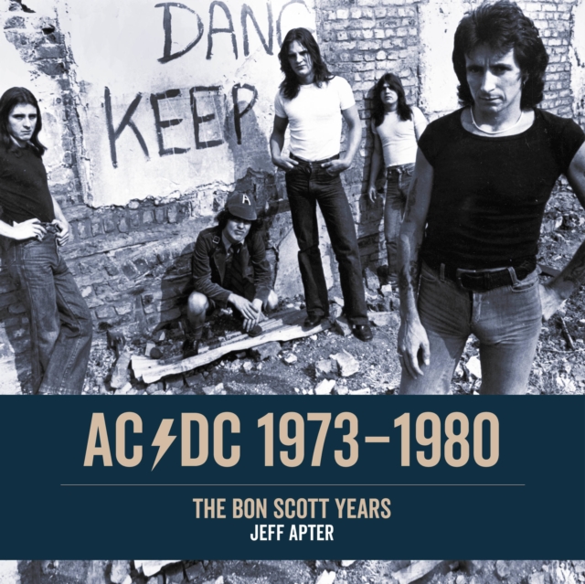 AC/DC 1973-1980 : The Bon Scott Years, Paperback / softback Book