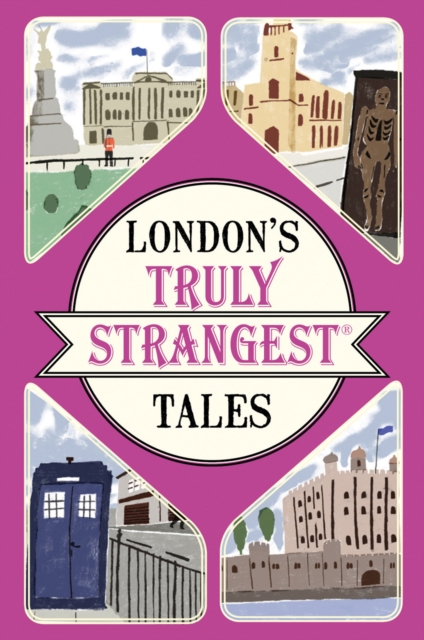 London's Truly Strangest Tales, Paperback / softback Book