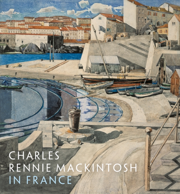 Charles Rennie Mackintosh in France, Paperback / softback Book