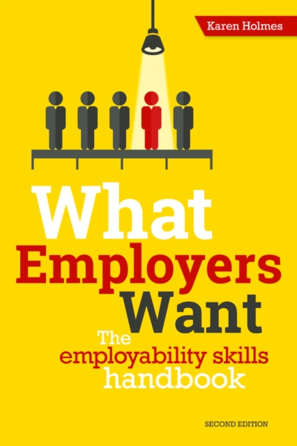 What Employers Want : The Employability Skills Handbook, EPUB eBook