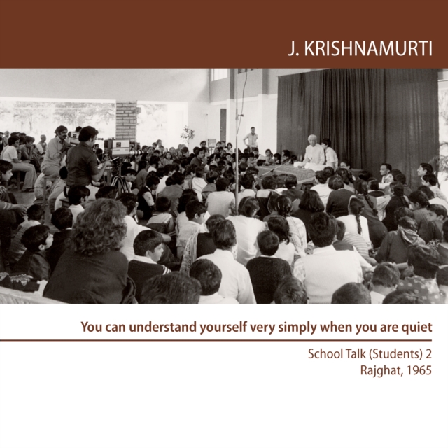 You can understand yourself very simply when you are quiet : Rajghat 1965 - School Talk (Students) 2, eAudiobook MP3 eaudioBook