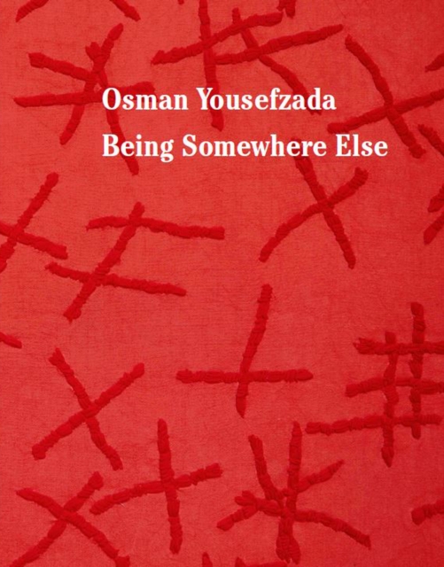 Osman Yousefzada : Being Somewhere Else, Paperback / softback Book