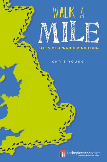 Walk a Mile : Tales of a Wandering Loon, Paperback / softback Book