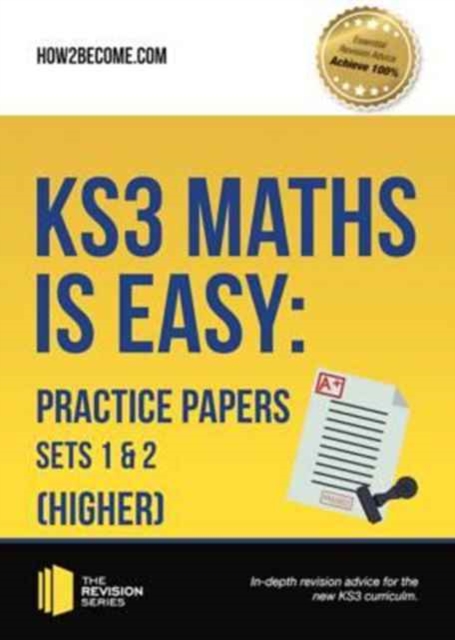 KS3 Maths is Easy: Practice Papers Sets 1& 2 (Higher). Complete Guidance for the New KS3 Curriculum, Paperback / softback Book