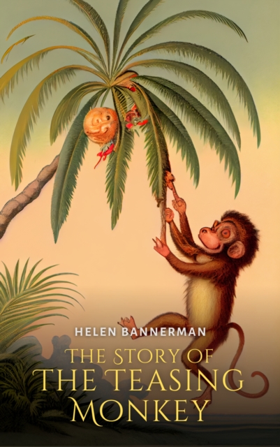 The Story of The Teasing Monkey (Illustrated), EPUB eBook