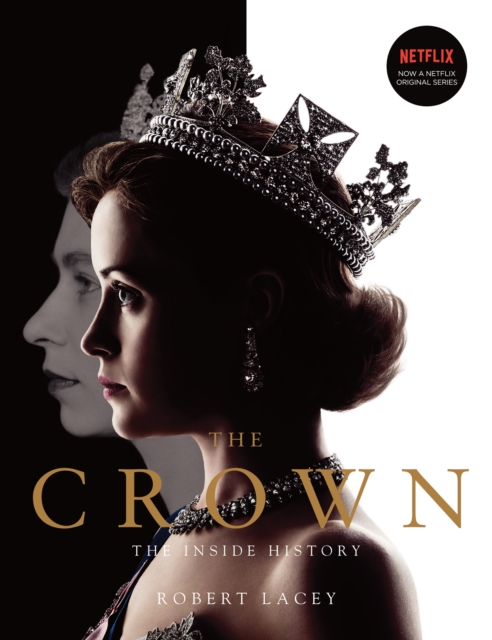 The Crown : The official book of the hit Netflix series, Hardback Book