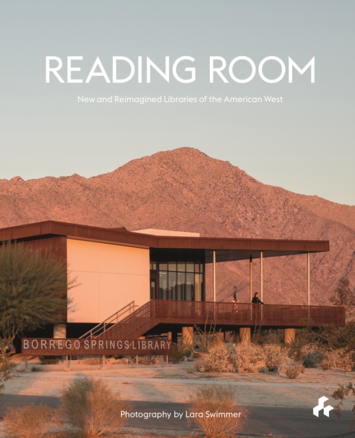 Reading Room: New and Reimagined Libraries of the American West, Paperback / softback Book