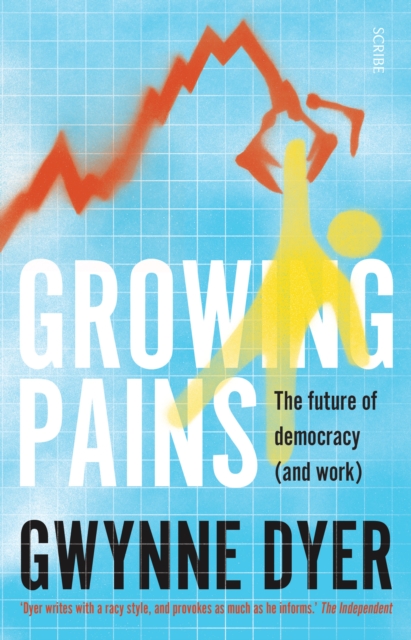 Growing Pains : the future of democracy (and work), Paperback / softback Book