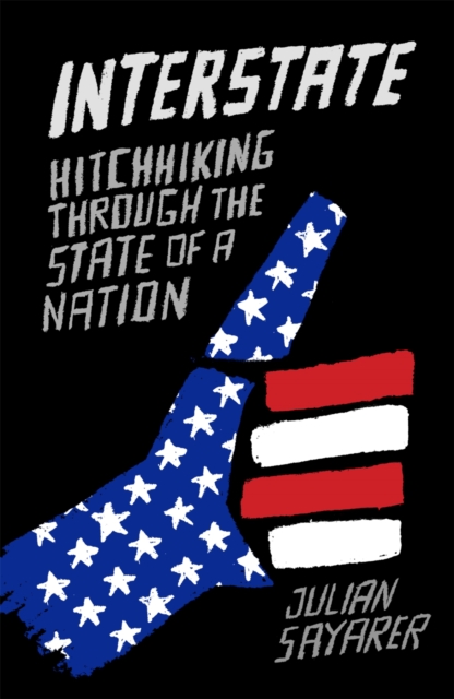 Interstate : Hitch Hiking Through the State of a Nation, EPUB eBook
