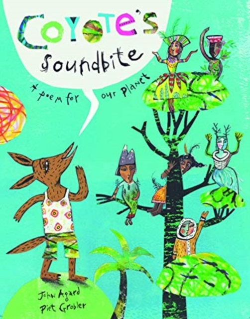 Coyote's Soundbite : A Poem for Our Planet, Hardback Book