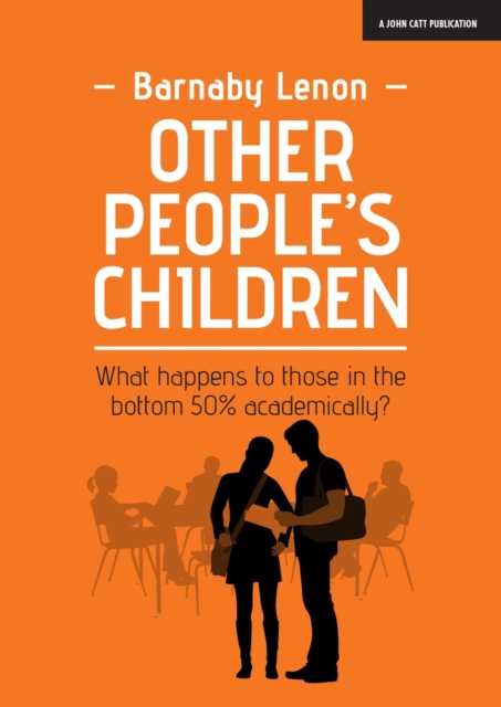 Other People's Children: What happens to those in the bottom 50% academically?, Paperback / softback Book