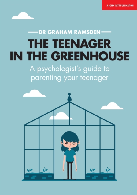The Teenager In The Greenhouse: A psychologist's guide to parenting your teenager, Paperback / softback Book