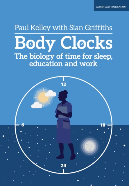 Body Clocks : The biology of time, Paperback / softback Book