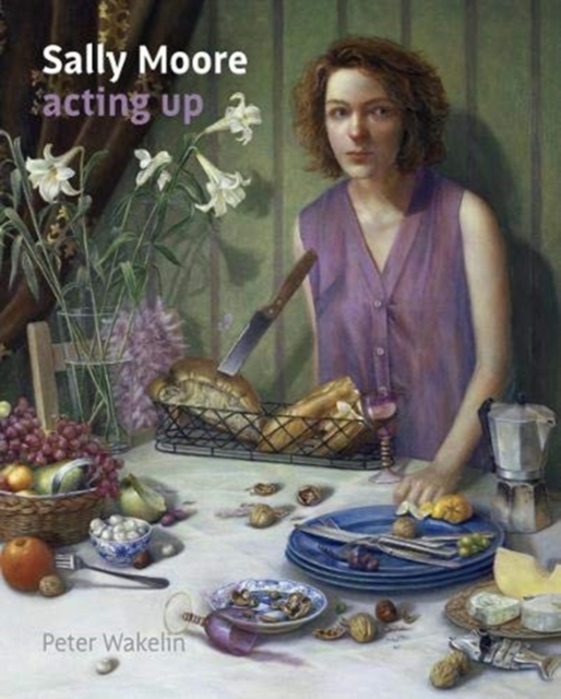 Sally Moore : Acting Up, Hardback Book