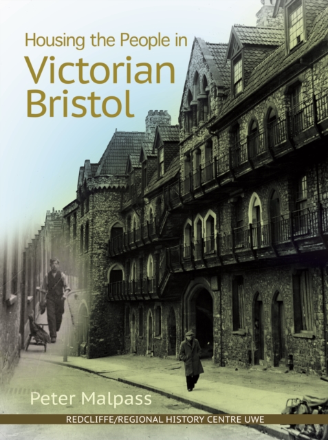 Housing the People in Victorian Bristol, Paperback / softback Book