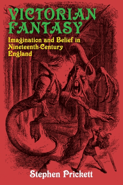 Victorian Fantasy : Imagination and Belief in Nineteenth-Century England, Paperback / softback Book
