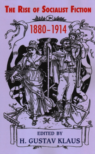 Rise of Socialist Fiction 1880-1914, Paperback / softback Book