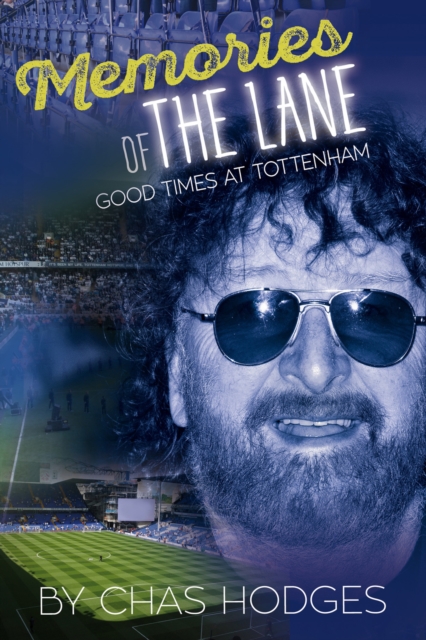 Memories of The Lane : Good Times at Tottenham, PDF eBook