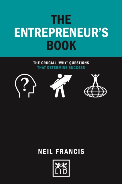 The Entrepreneur's Book : The crucial 'why' questions that determine success, Hardback Book