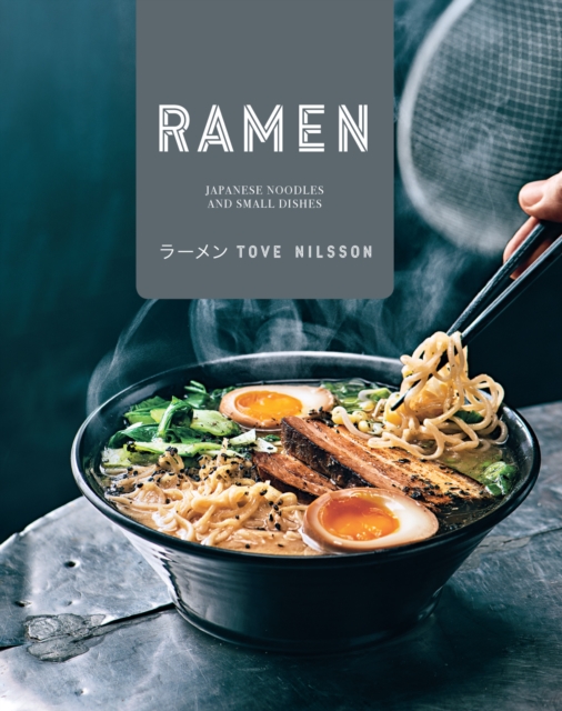 Ramen : Japanese Noodles & Small Dishes, EPUB eBook