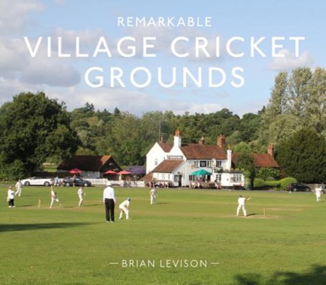 Remarkable Village Cricket Grounds, Hardback Book