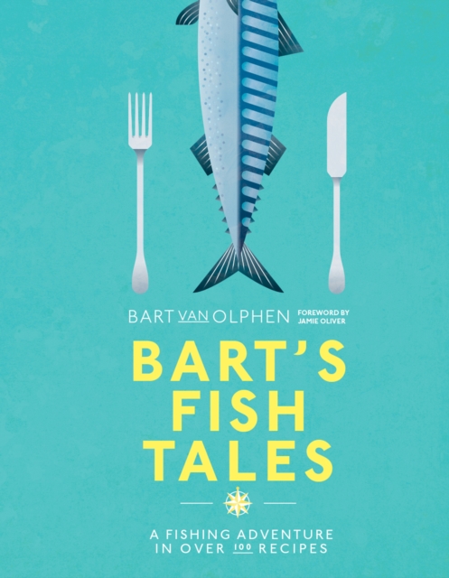 Bart's Fish Tales : A fishing adventure in over 100 recipes, EPUB eBook