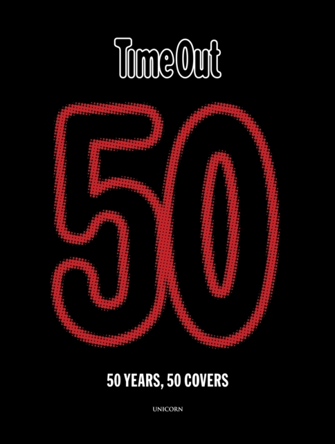 Time Out 50 : 50 years, 50 covers, Paperback / softback Book
