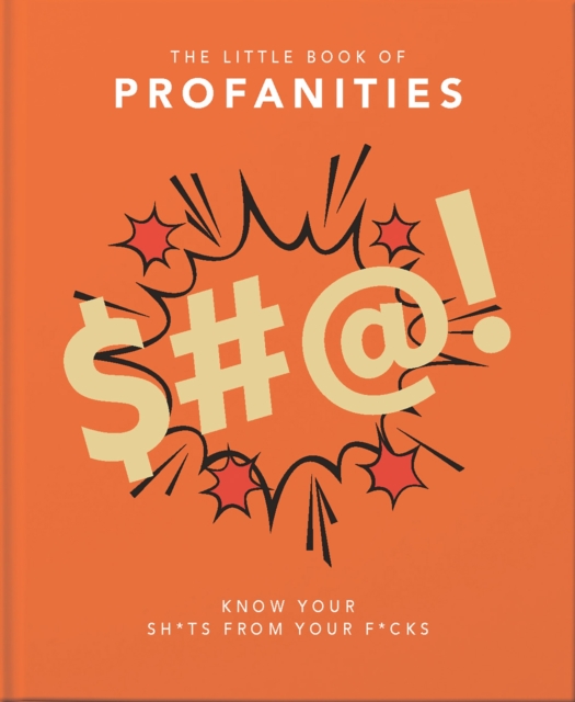 The Little Book of Profanities : Know your Sh*ts from your F*cks, Hardback Book